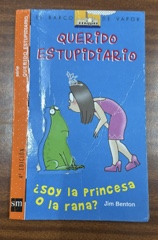 Querido Estupidiario ¿Soy la princesa o la rana? Image Cover