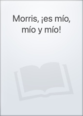Morris, ¡es mío, mío y mío! Image Cover
