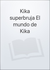 Kika superbruja El mundo de Kika Image Cover