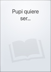 Pupi quiere ser… Image Cover
